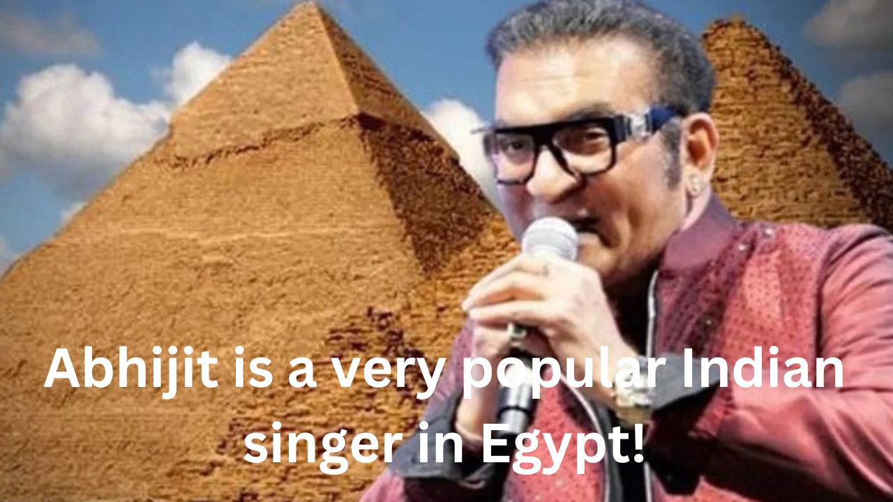 Abhijit is a very popular Indian singer in Egypt!