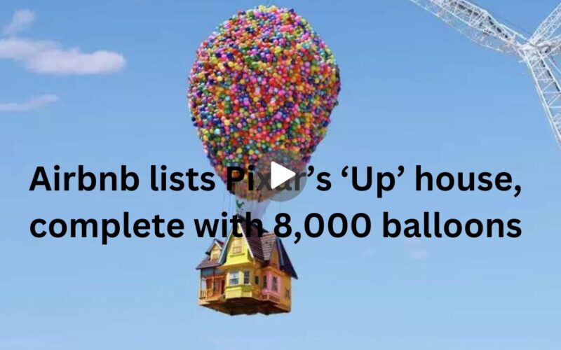 Airbnb পিক্সারের 'আপ' ঘরের তালিকা করেছে, 8,000 বেলুন দিয়ে সম্পূর্ণ