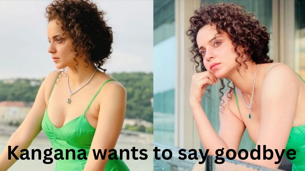 That’s why Kangana wants to say goodbye to the world of cinema forever