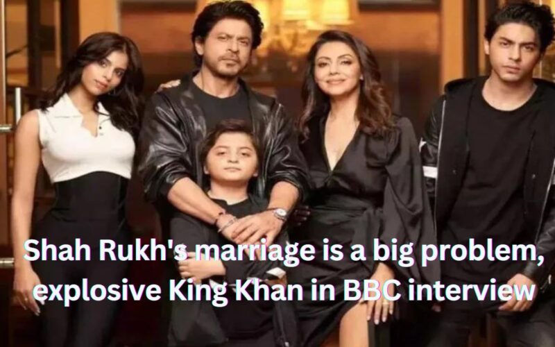 Shah Rukh’s marriage is a big problem, explosive King Khan in BBC interview