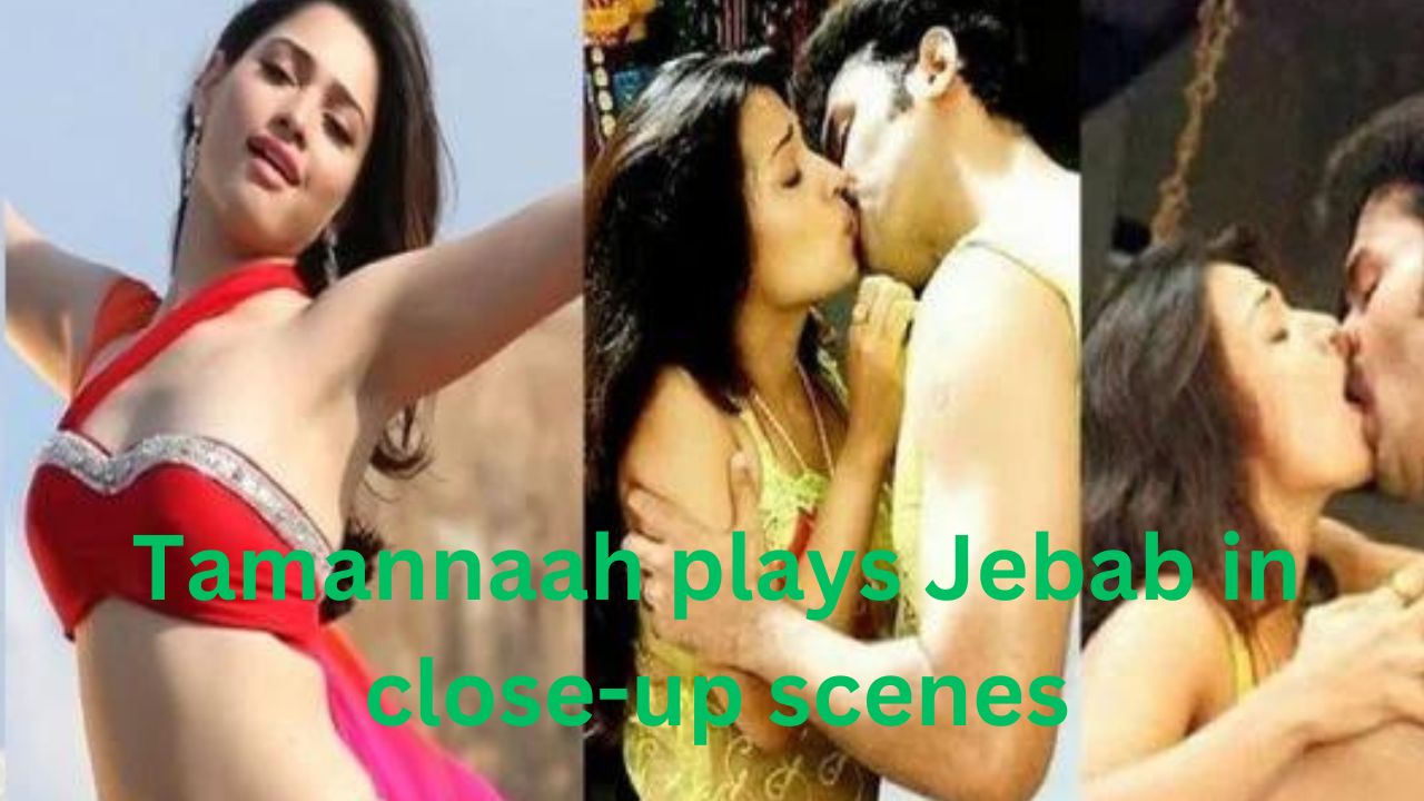 Tamannaah plays Jebab in close-up scenes