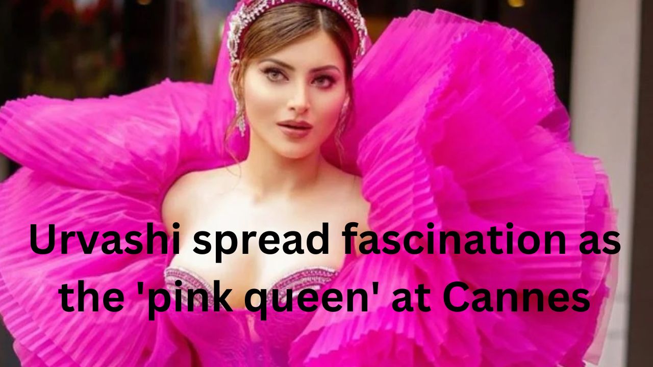Urvashi spread fascination as the ‘pink queen’ at Cannes