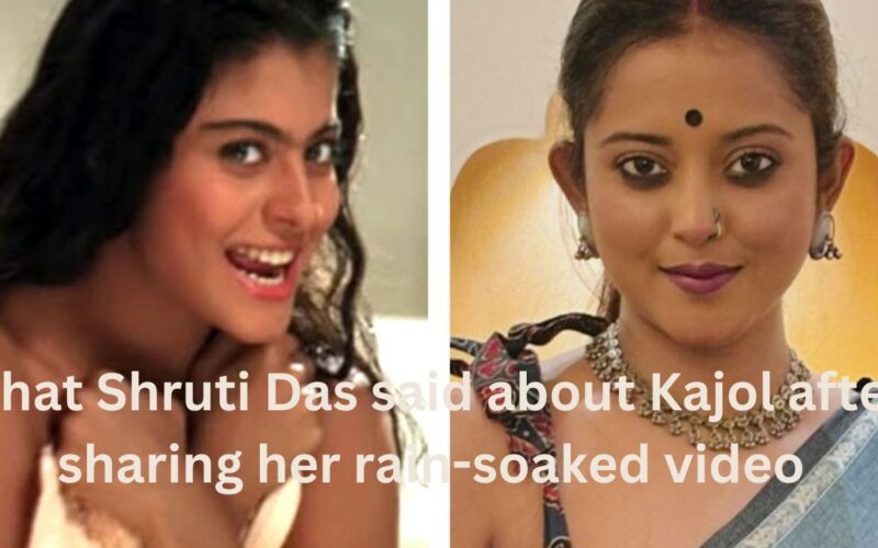 What Shruti Das said about Kajol after sharing her rain-soaked video